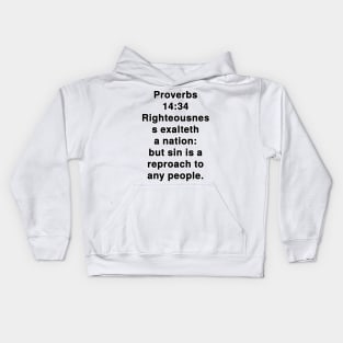 Proverbs 14:34  King James Version (KJV) Bible Verse Typography Kids Hoodie